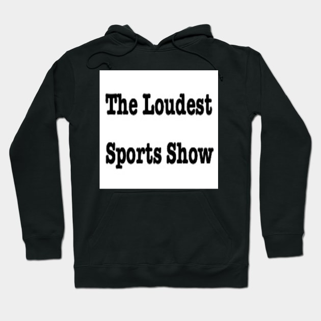 The Loudest Sports Show Away Logo Hoodie by PJWRahall